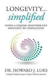 Longevity...Simplified - Howard Luks